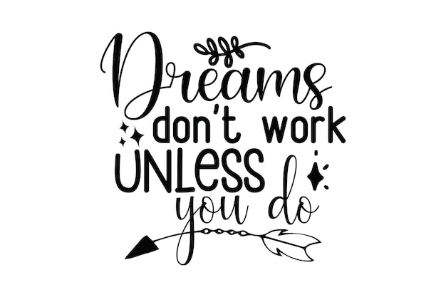 Dreams don't work unless you do svg design