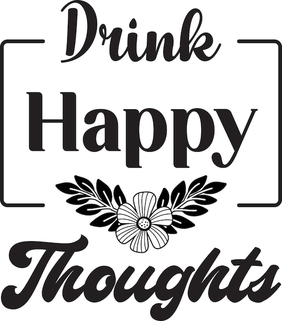 Vector drink happy thoughts belettering en koffie citaat illustratie