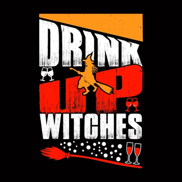 Drink up witches slogan inscription vector halloween quote