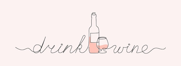Drink wine Continuous line art lettering Inspiring phrase for poster banner print packaging