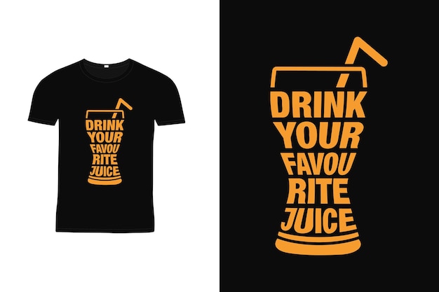 Drink your favorite juice quotes typography lettering for t shirt design, 0Typography t shirt design