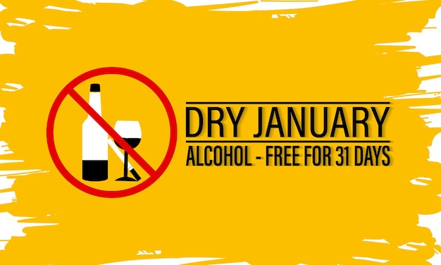 Dry January is an annual health campaign that encourages people No alcohol during this