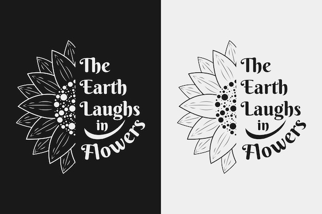 The earth laughs in flowers quote lettering for print card tshirt and much more