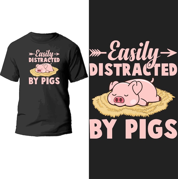 easily distracted by pigs t shirt design.