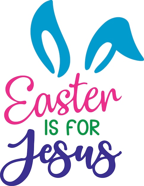 Easter Day Typography Design Printing For Tshirt Sweatshirt Mug Banner Poster etc