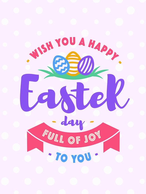 Easter greeting card with wish you a happy easter day full of joy colorful style for banner sale promotion party poster tag decoration stamp label special offer Vector Illustration