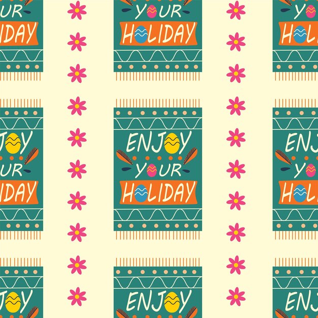 Vector easter pattern with text lettering enjoy your holidays floral ornament leaves eggs