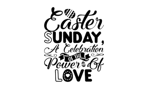 Easter sunday, a celebration of the power of love.