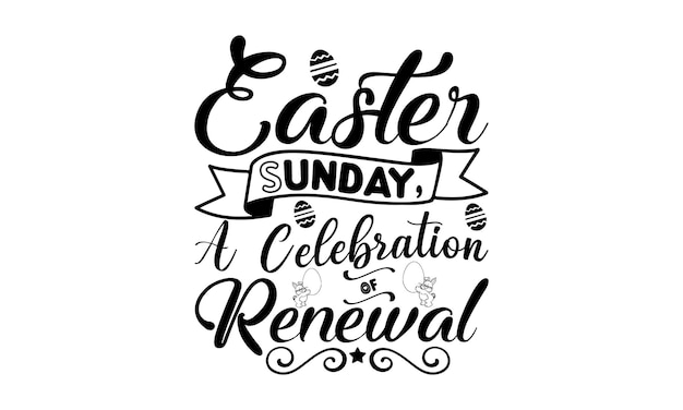 Easter sunday a celebration of renewal.