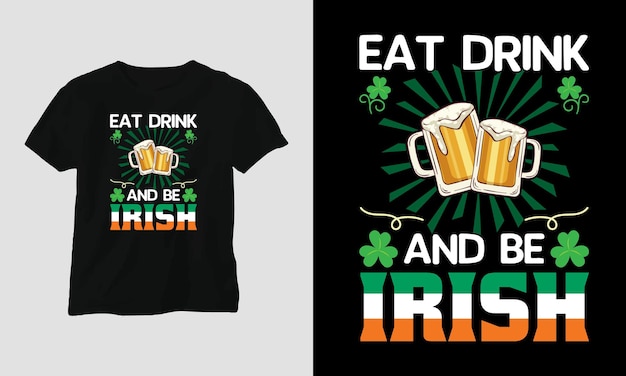 ешь напиток и будь ирландцем день святого патрика цитата векторный дизайн футболки