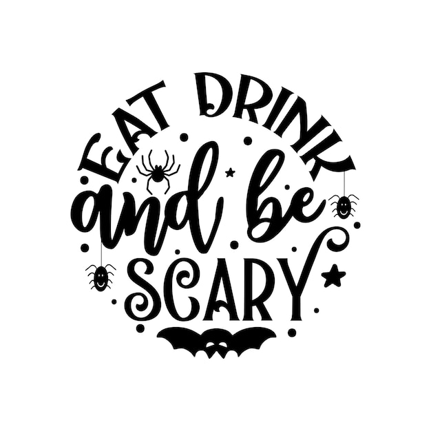 Eat drink and be scary halloween sign
