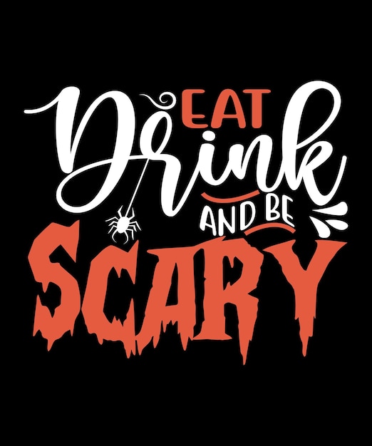 Vector eat drink scary halloween t shirt design