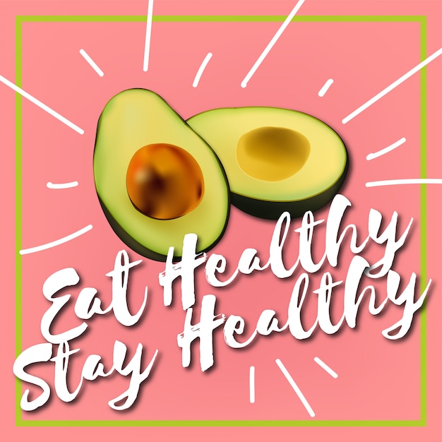 Eat Healthy Stay Healthy avocado vector 