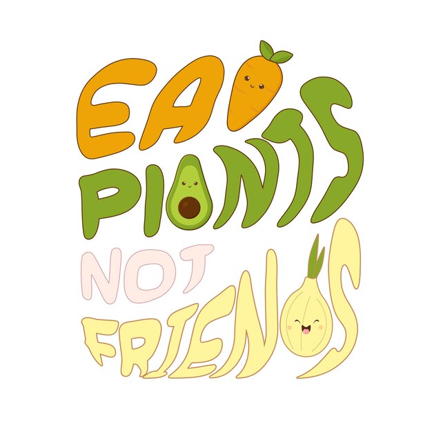 Vector eat plants not friends 1 october world veggie day vegetables lettering