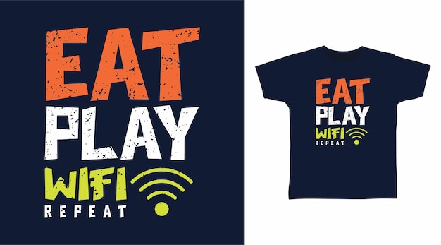 Eat play wifi повторить типографику для дизайна футболки