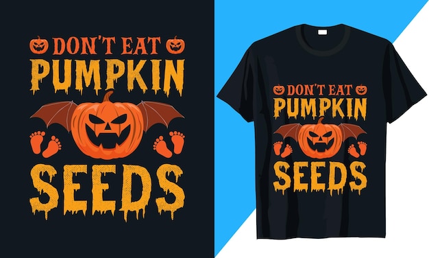 カボチャの種を食べないでくださいハロウィーンのTシャツのデザイン