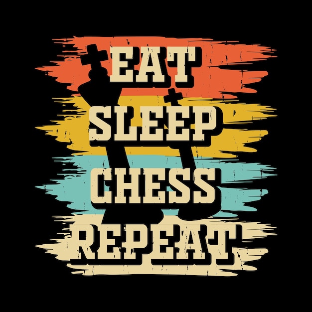 Eat sleep chess repeat funny chess player retro vintage chess board tshirt design