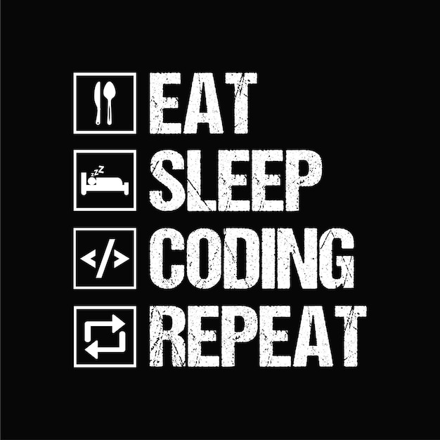 Vector eat sleep coding repeat typography t shirt design