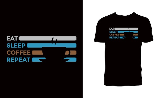 Eat Sleep Coffee Repeat Typography T Shirt Design.