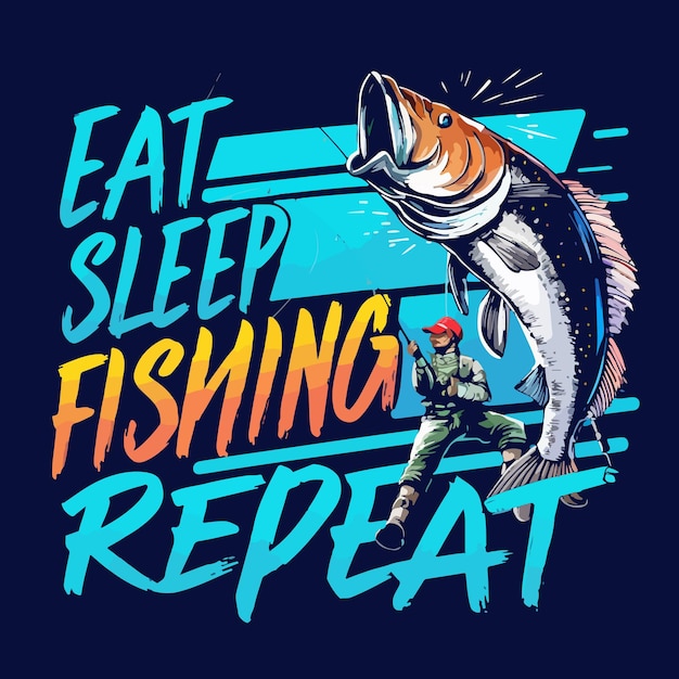 Vector eat sleep fishing repeat tshirt design