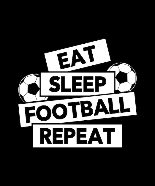 食べる睡眠サッカーリピートサッカースポーツTシャツ黒と白のボールベクトルデザインチャンピオンバッジ