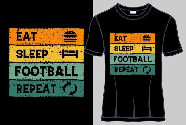 Eat sleep football ripeti il design della t-shirt con tipografia