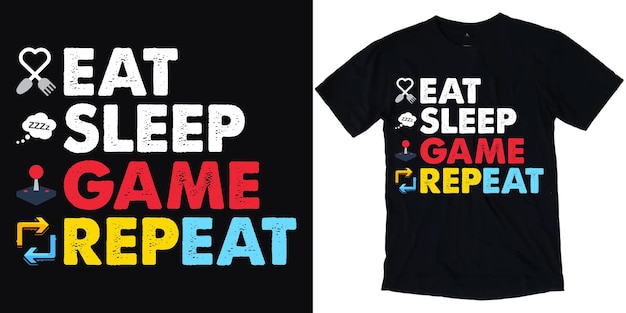 Vector eat sleep game repeat gaming tshirt design