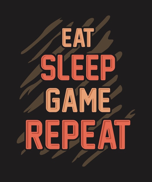 Eat Sleep Game Repeat Gaming TypographyT Shirt Design