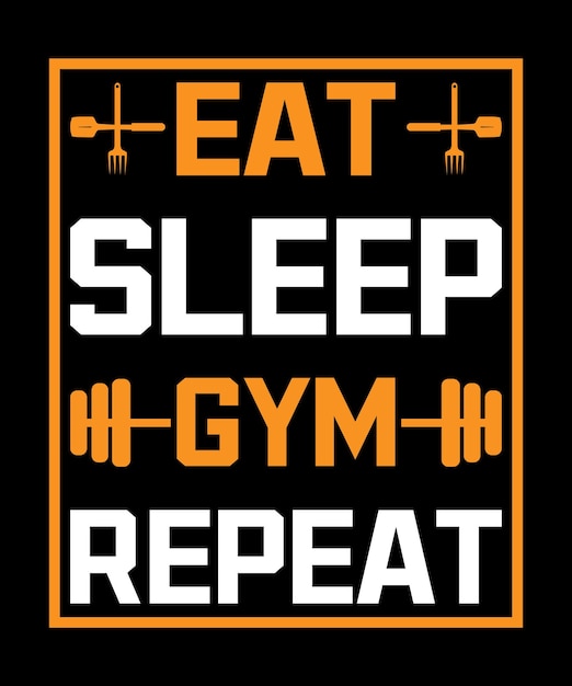 eat sleep gym repeat t shirt design