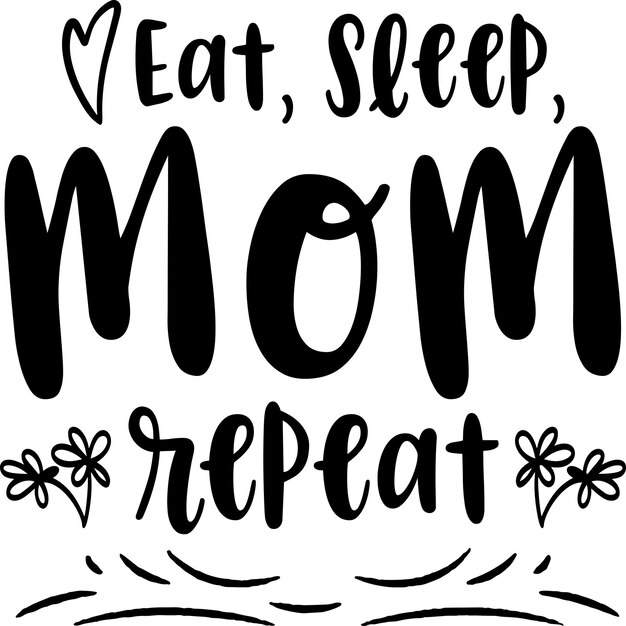 Vector eat sleep mom repeat