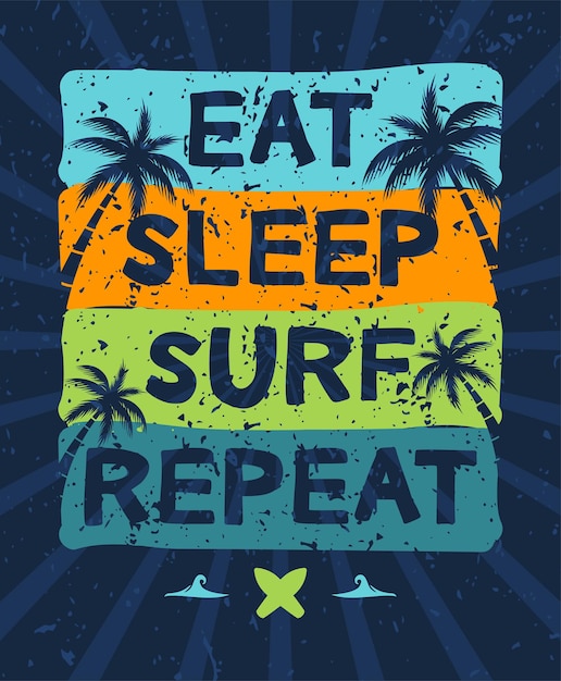 Vector eat sleep surf repeat typography poster concepts