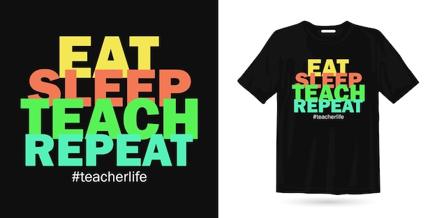 Eat sleep teach repeat teachers day t shirt design
