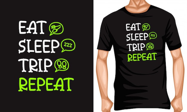 eat sleep trip repeat lettering typography quotes