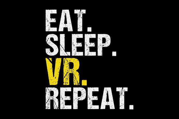 Vector eat sleep vr repeat grappig t-shirtontwerp in virtuele realiteit