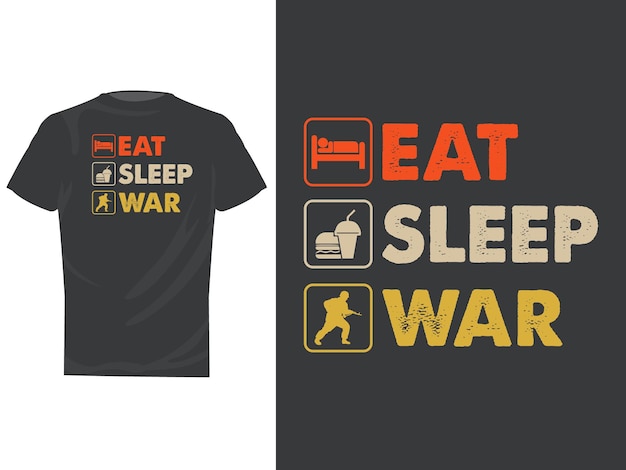 Eat sleep war tshirt design