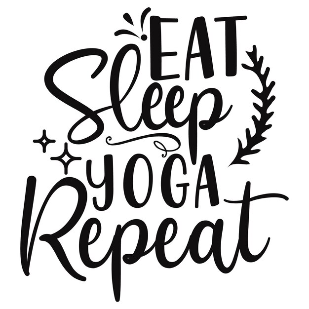 Vector eat sleep yoga repeat