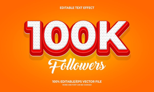 Vector editable and 3d style 100k followers text effect