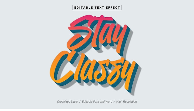 Vector editable stay classy font typography template text effect style lettering vector illustration