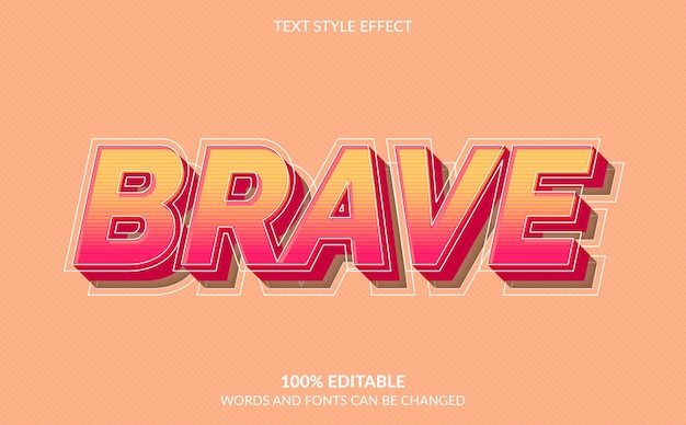 Editable text effect, brave text style