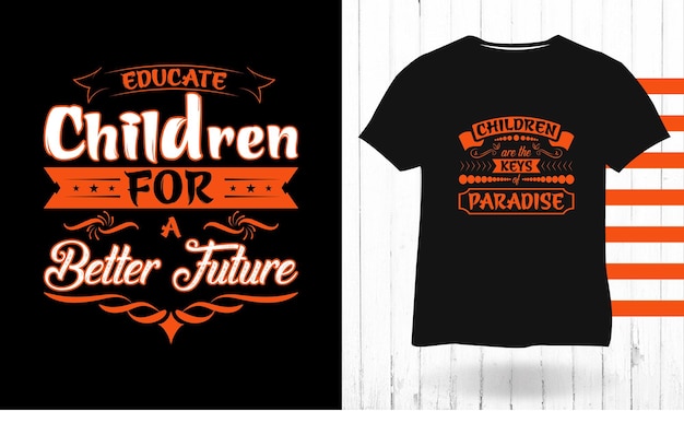 Обучайте детей для лучшего будущего, детский день, типографика, дизайн футболки