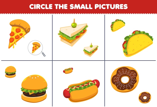 Education game for children circle the small picture of cute cartoon pizza sandwich taco burger hotdog donut printable food worksheet