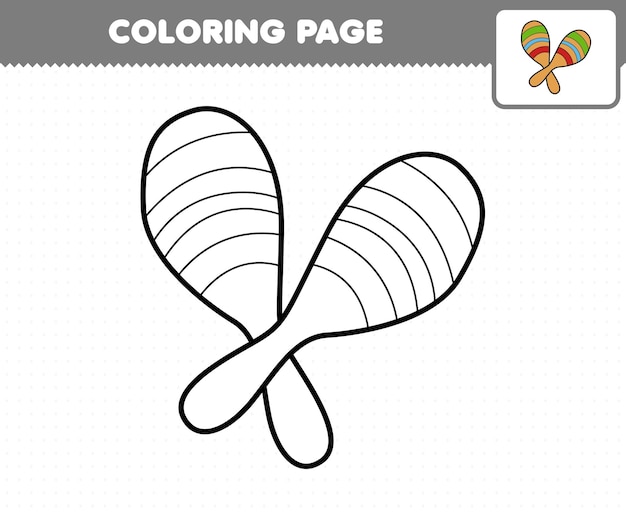 Education game for children coloring page cartoon music instrument maracas printable worksheet