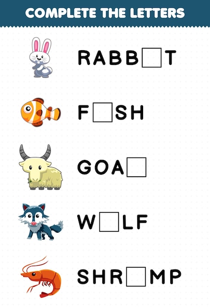 Education game for children complete the letters from cute animal name rabbit fish goat wolf shrimp printable worksheet