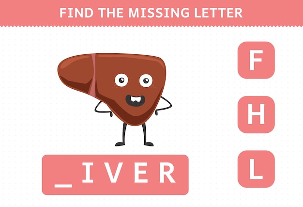 Education game for children find missing letter cute cartoon human organ liver worksheet