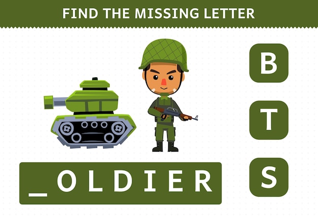 Education game for children find missing letter of cute cartoon profession soldier printable worksheet