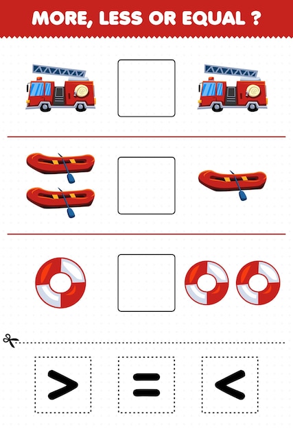 Education game for children more less or equal count the amount of cartoon rescue transportation firetruck inflatable boat lifebuoy then cut and glue cut the correct sign