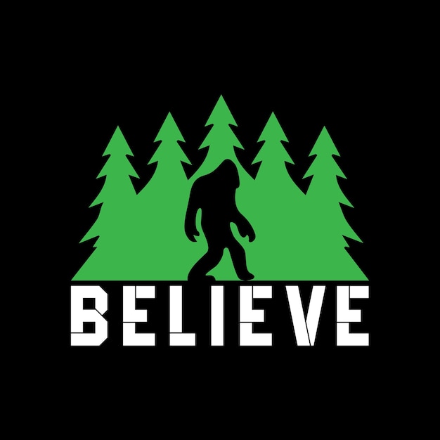 Een bigfoot-silhouet met de woorden believe erop