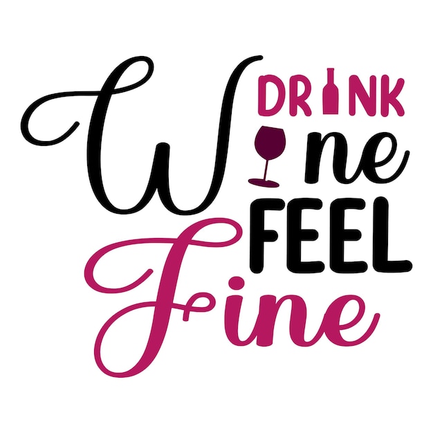 Een bord met de tekst "drink wijn, voel je goed"