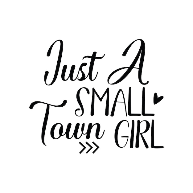 Een handgeschreven citaat dat zegt gewoon een meisje uit een kleine stad.