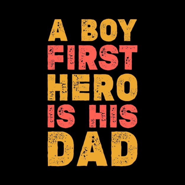 een jongen eerste held is zijn vader typografie belettering citaat voor t-shirtontwerp